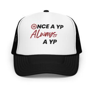 Once a YP, Always a YP - Foam Trucker Hat