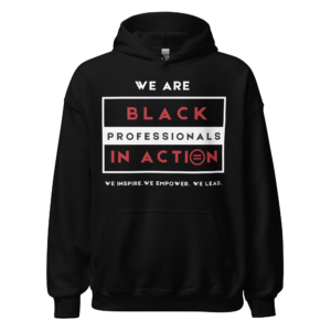 Black Professionals in Action - Hoodie (In Black)